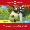 Ladybird Readers B:Timmy Time:Timmy Loves Football