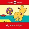 Ladybird Readers Beginner : My Name is Spot!