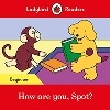 Ladybird Readers Beginner : How Are You, Spot?