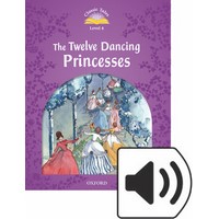 Classic Tales 4 (2/E) Twelve Dancing Princess, The: MP3 Pack