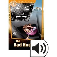 Oxford Read and Imagine Level 5 900 Headwords) Bad House Pack, The: MP3 Pack