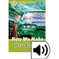 Oxford Read and Discover Level 3 (600 Headwords) How We Make Products+MP3