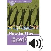 Oxford Read and Discover Level 4 (750 Headwords) How to Stay Healthy:MP3 Pack