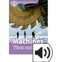 Oxford Read and Discover Level 4 (750 Headwords) Machines Then and Now:MP3 PK