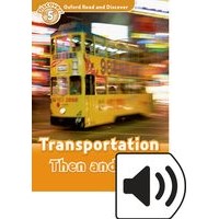 Oxford Read and Discover 5 (900 Headwords) Transportation Then and Now+MP3