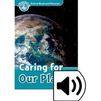 Oxford Read and Discover Level 6 (1050 Headwords) Caring for Our Planet+MP3