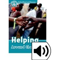 Oxford Read and Discover Level 6 (1050 Headwords)Helping Around the World+MP3