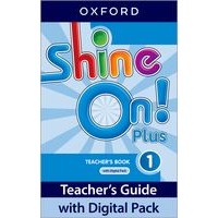 Shine On Plus Level 1 Teacher's Guide with Digital Pack
