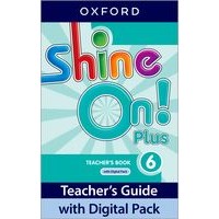 Shine On Plus Level 6 Teacher's Guide with Digital Pack