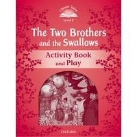 Classic Tales 2 (2/E) Two Brothers and the Swallows, The: Activity Book and Play