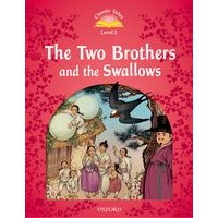 Classic Tales 2 (2/E) Two Brothers and the Swallows, The