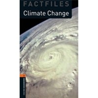 Oxford Bookworms Library Factfile 2 Climate Change (2/E) (YL2.6-2.8)