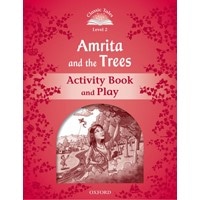 Classic Tales 2 (2/E) Amrita and The Trees Activity Book and Play