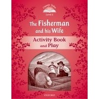 Classic Tales 2 (2/E) Fisherman and his Wife, The: Activity Book and Play