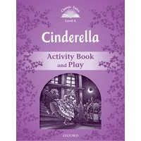 Classic Tales 4 (2/E) Cinderella: Activity Book and Play