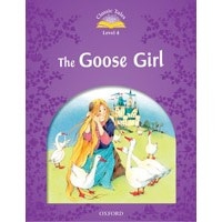 Classic Tales 4 (2/E) Goose Girl, The