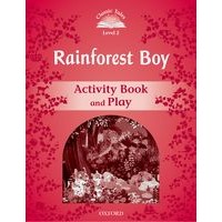 Classic Tales 2 (2/E) Rainforest Boy: Activity Book and Play