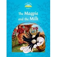 Classic Tales 1 (2/E) Magpie and the Milk, The