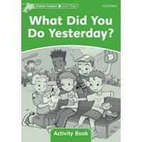 Dolphin Readers 3:What did you do Yesterday ? WB