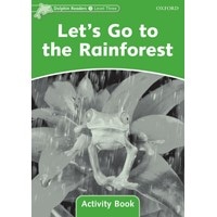 Dolphin Readers 3:Let's Go Rainforest WB