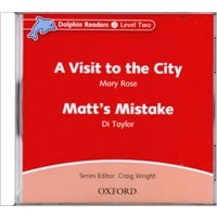 Dolphin Readers 2:Visit to the City/Matt's  CD