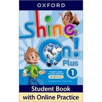 Shine On! Plus Level 1 Students Book with Online Practice Pack