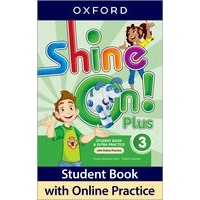 Shine On! Plus Level 3 Students Book with Online Practice Pack