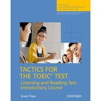 Tactics for the TOEIC Test Listening & Reading Test Introductory Course Student