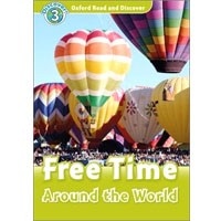 Oxford Read and Discover 3 Free Time Around the World
