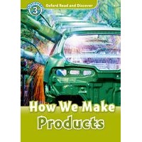Oxford Read and Discover 3 How We Make Products