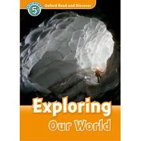 Oxford Read and Discover 5 Exploring Our World