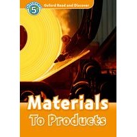 Oxford Read and Discover 5 Materials to Products