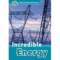Oxford Read and Discover 6 Incredible Energy