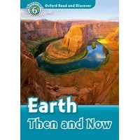 Oxford Read and Discover 6 Earth Then and Now