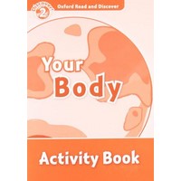 Oxford Read and Discover   Level 2 (450 Headwords)   Your Body: Activity Book