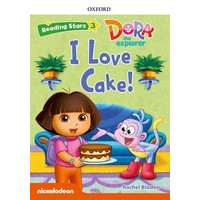 Reading Stars 3 Dora I Love Cake Pack