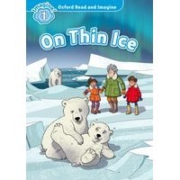 Oxford Read and Imagine 1 On Thin Ice
