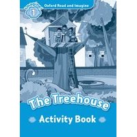 Oxford Read and Imagine Level 1 (300 Headwords) The Treehouse Activity Book