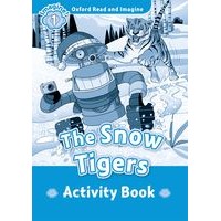 Oxford Read and Imagine Level 1: The Snow Tigers Activity Book