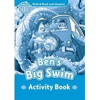 Oxford Read and Imagine Level 1 (300 Headwords)Ben's Big Swim: Activity Book