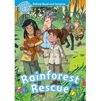 Oxford Read and Imagine Level 1 (300 Headwords) Rainforest Rescue Student Book