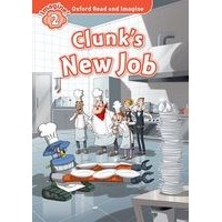 Oxford Read and Imagine 2 Clunk's New Job