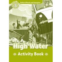 Oxford Read and Imagine Level 3 High Water: Activity Book