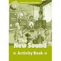 Oxford Read and Imagine Level 3 New Sound, The: Activity Book