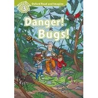 Oxford Read and Imagine Level 3 (600 Headwords)Danger Bugs!