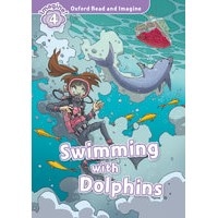 Oxford Read and Imagine 4 Swimming with the Dolphins