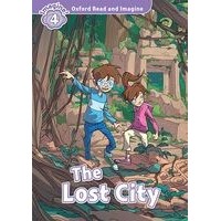 Oxford Read and Imagine 4  The Lost City