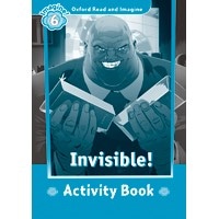 Oxford Read and Imagine 6 Invisible: Activity Book