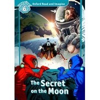 Oxford Read and Imagine 6 Secret on the Moon