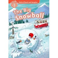 Oxford Read and Imagine: Level 2: The Big Snowball